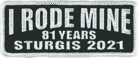81 YEARS 2021 STURGIS MOTORCYCLE RALLY I RODE MINE B/W PATCH - High Thread Iron-On Heat Sealed Backing Sew-On Biker's Patch - 4" x 1"
