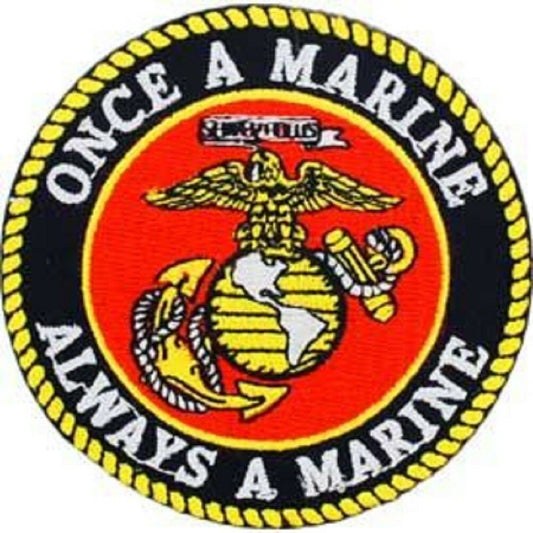 UNITED STATES MILITARY PATCH, ONCE A MARINE ALWAYS A MARINE - Embroidered Sew On / Iron On Patriotic PATCH - 3" Round