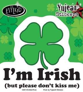 Evilkid - Im Irish But Please Dont Kiss Me - Sticker / Decal