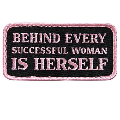 BEHIND EVERY SUCCESSFUL WOMAN IS HERSELF, Iron-On / Saw-On Rayon PATCH - 4" x 2"