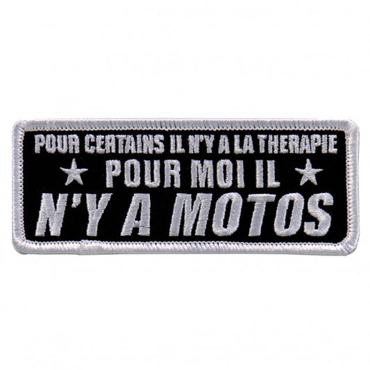 POUR CERTAINS IL N'Y A LA THERAPIE, POUR MOIL IL, N'Y A MOTOS - 4" x 2" Embroidered PATCH