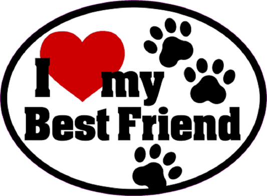 I LOVE MY BEST FRIEND Sticker - Orignal Artwork Vinyl - Dog Lover's Oval Decal Sticker - 3.5" x 4.75"