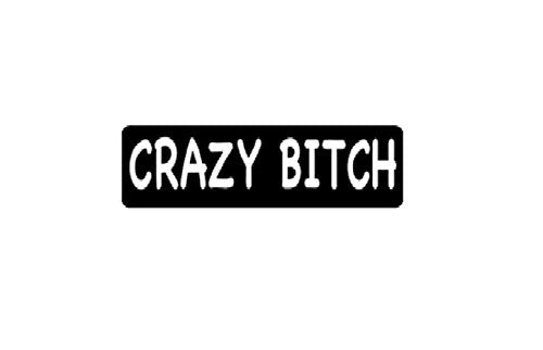Crazy Bitch Motorcycle Helmet Sticker - Novelty Artwork Biker Decal, 4" x 1"