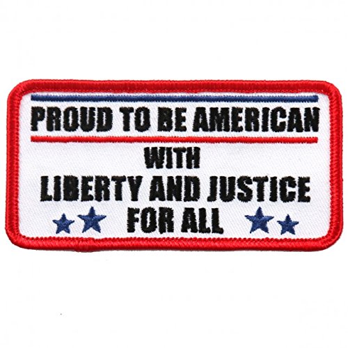 PROUD TO BE AMERICAN With LIBERTY AND JUSTICE FOR ALL - 4" x 2" Embroidered PATCH