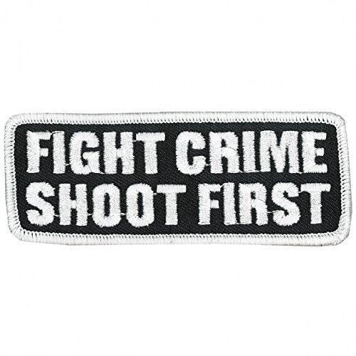 FIGHT CRIME SHOOT FIRST, Iron-On / Saw-On, Heat Sealed Backing Rayon PATCH - 4" x 2"