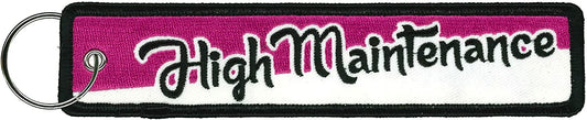 HIGH MAINTENANCE, FOB KEYCHAIN - Double Sided High-Quality Full Thread Embroidered Rayon Biker FOB Keychain - 1.25" x 6.2"
