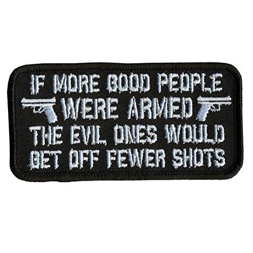IF MORE GOOD PEOPLE WERE ARMED - High Quality Iron-On / Saw-On, Heat Sealed Backing Rayon PATCH - 4" x 2"