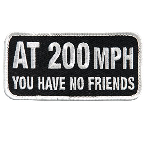 AT 200MPH YOU HAVE NO FRIENDS, Iron-On / Saw-On Rayon PATCH - 4" x 2"