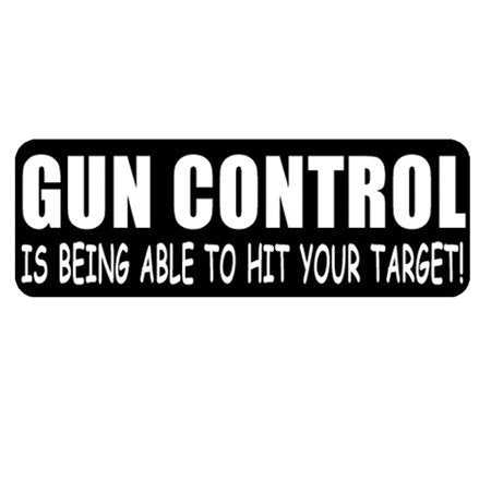 GUN CONTROL IS BEING ABLE, - Funny Bikers Motorcycle HELMET Sticker DECAL - 4" X 1"