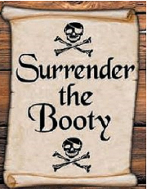 SURRENDER THE BOOTY SIGN - High Quality - Laminated - Individual Package - 8.5" x 11"