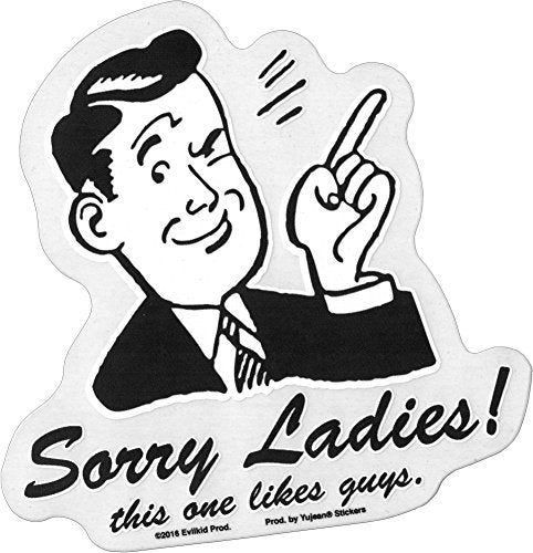 Evilkid, SORRY LADIES, This One Likes Guys - 5.1" x 4.8" - Sticker DECAL