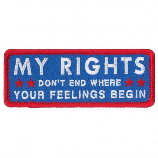 MY RIGHTS DON'T END WHERE, YOUR FEELINGS BEGIN, Bikers PATCH, Iron-On Heat Sealed Backing / Sew-On PATCH - 4" x 2"