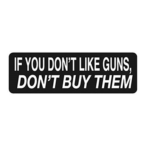 If You Don't Like Guns Motorcycle Helmet Sticker - Novelty Decal, 4" x 1"