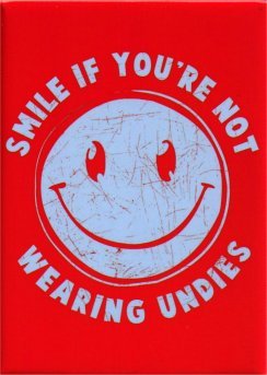 Smile If You're Not Wearing Undies Magnet SM4024