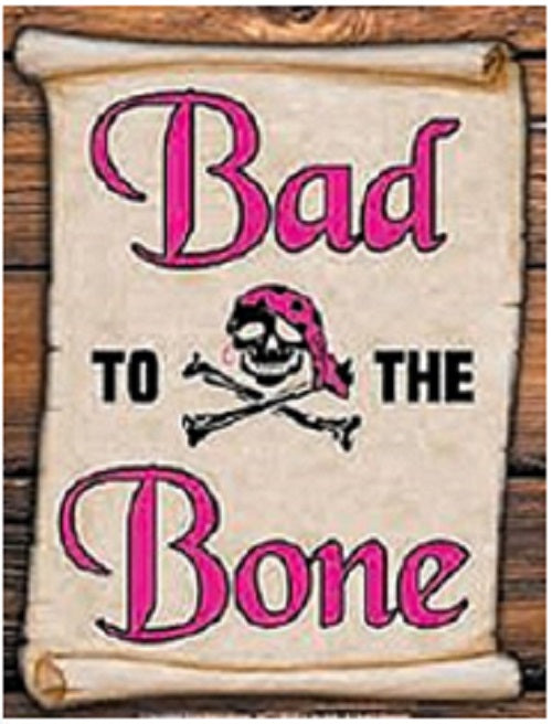 BAD TO THE BONE SIGN - High Quality - Laminated - Individual Package - 8.5" x 11"