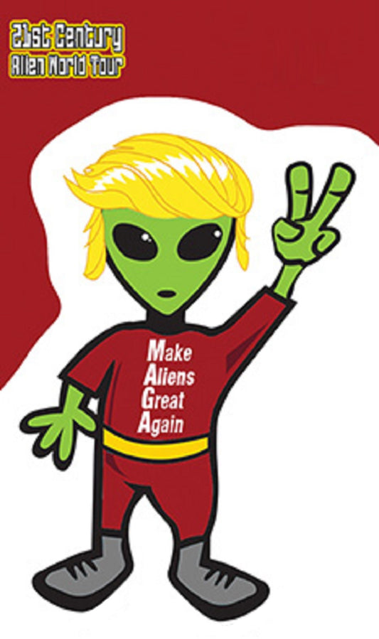 MAKE ALIENS GREAT AGAIN STICKER, 21st Century Allien World Tour Weather Resistant Long Lasting In / Out Sticker