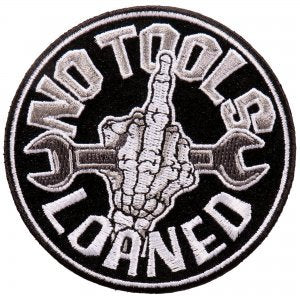 NO TOOLS, PATCH - No Tools Loaned High Thread Iron-On Heat Sealed Backing Sew-On Biker's Patch - 3" x 3"