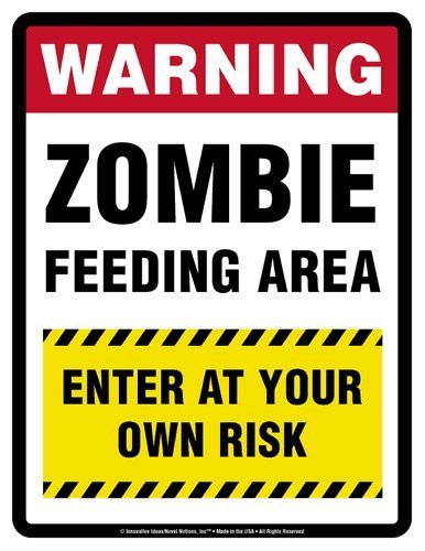 Warning Sign - "ZOMBIE FEEDING AREA ENTER AT YOUR OWN RISK" - Laminated - 8.5" x 11"