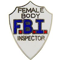 FBI FEMALE BODY INSPECTOR PIN - Original Artwork Backpack Enamel Lapel Pin - 1"