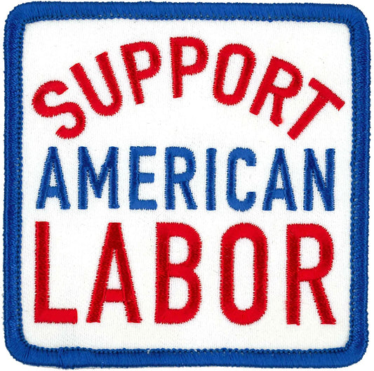 SUPPORT AMERICAN LABOR, PATCH - High Thread Iron-On Heat Sealed Backing Sew-On Biker's Patch - 3" x 3"