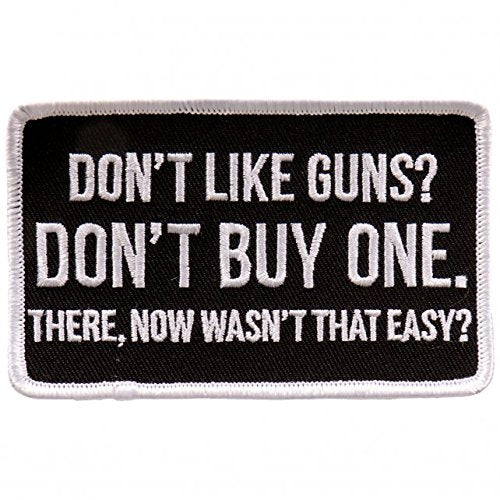 Don't Like Guns Iron On Patches - Embroidered Artwork Sew On Patch, 4" x 3"