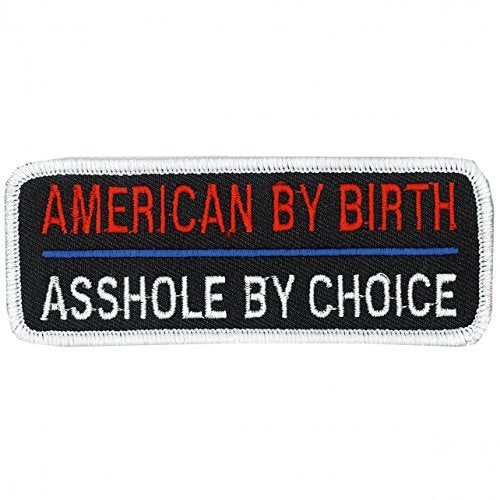 ASSHOLE BY CHOICE, Iron-On / Saw-On Rayon PATCH - 4" x 2", Exceptional Quality