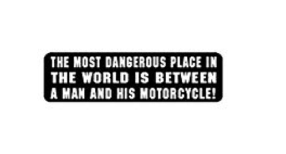 The Most Dangerous Place In The World Helmet Sticker - Novelty Decal, 4" x 1"