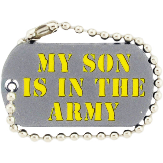 U.S. ARMY, MY SON IS IN THE ARMY "DOG TAG" - Original Artwork, Expertly Designed PIN - 1.25"