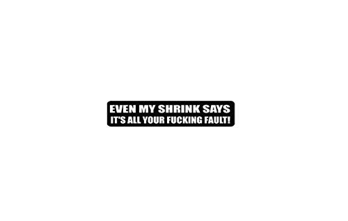 Even My Shrink Says Motorcycle Helmet Stickers - Novelty Artwork Decals, 4" x 1"