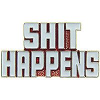 SHIT HAPPENS! PIN - Original Artwork Backpack Enamel Lapel Pin - 1"