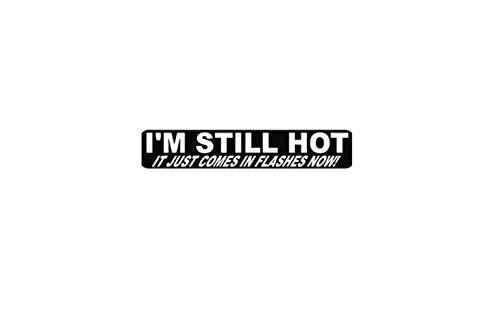 I'm Still Hot Motorcycle Helmet Stickers - Novelty Artwork Biker Decals, 4 x 1"
