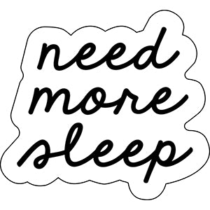 SOCIAL EXPRESSION "NEED MORE SLEEP" Orignal Artwork Premium Decal STICKER