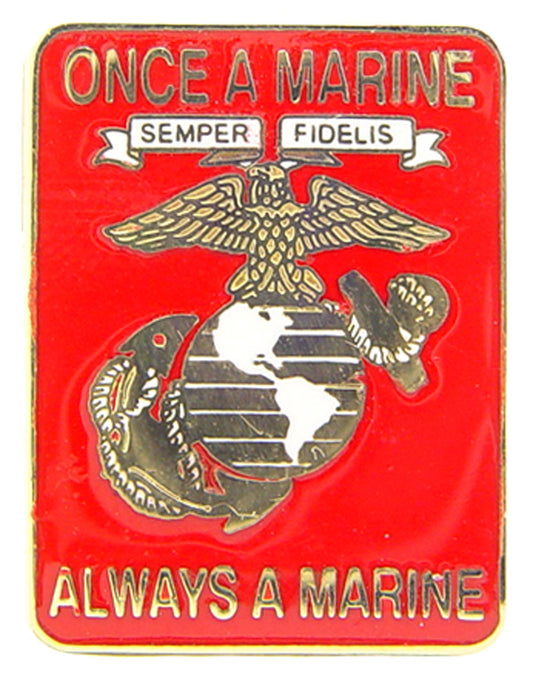U.S. MARINES, ONCE A MARINE ALWAYS A MARINE - Original Artwork, Expertly Designed PIN - 1.125"