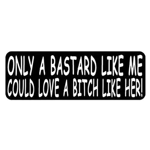 Only A Bastard Like Me Could Love Helmet Stickers - Novelty Decals, 4" x 1"