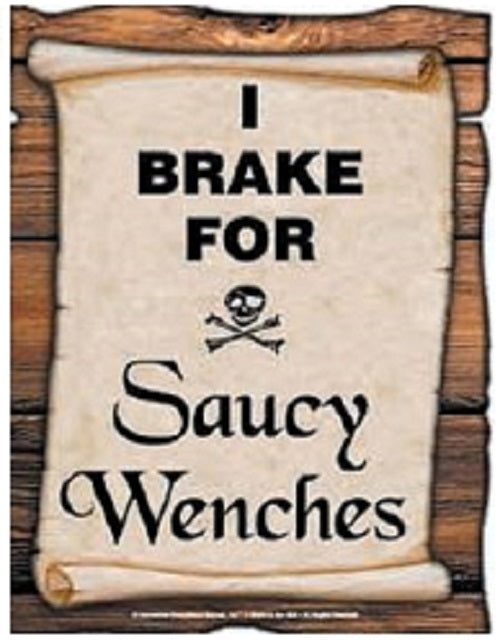 I BRAKE SAUCY WENCHES SIGN - High Quality - Laminated - Individual Package - 8.5" x 11"