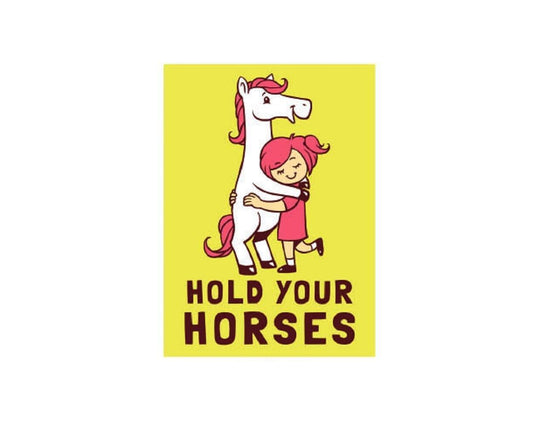 HOLD YOUR HORSES - Exclusively Licensed Original, Horse Artwork Fridge MAGNET