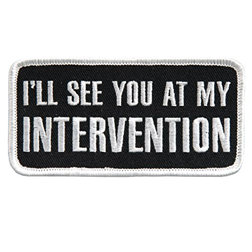 ILL SEE YOU AT MY INTERVENTION, Iron-On / Saw-On Rayon PATCH - 4" x 2", Exceptional Quality