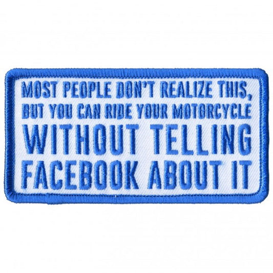 YOU CAN RIDE, WITHOUT TELLING FACEBOOK, Bikers PATCH, Thread Iron-On Heat Sealed Backing / Sew-On PATCH - 4" x 2"