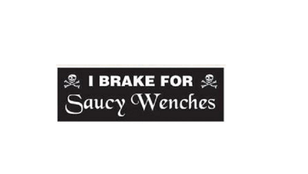 Pirate Sticker, I BRAKE FOR SAUCY WENCHES, Orignal Art Decor, Nautical Pirates Decal - 3.5" x 11"