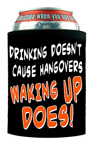 Officially Licnesed, Drink Can Wrap Sleeve (Drinking Doesn't Cause Hangovers, Waking Up Does!)