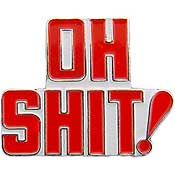 OH SHIT ! PIN - Original Artwork Backpack Enamel Lapel Pin - 1"