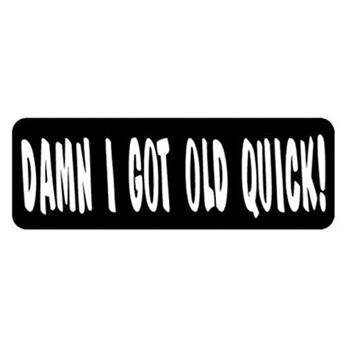 Damn I Got Old Quick Motorcycle Helmet Sticker - Novelty Artwork Decal, 4" x 1"