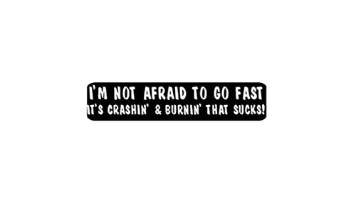 I'm Not Afraid To Go Fast Helmet Stickers - Novelty Artwork Decals, 4" x 1"