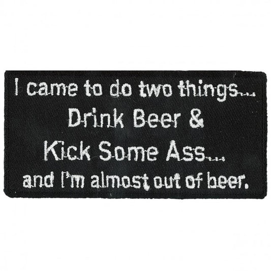 CAME TO DO TWO THINGS, Iron-On / Saw-On, Heat Sealed Backing Rayon PATCH - 4" x 2"