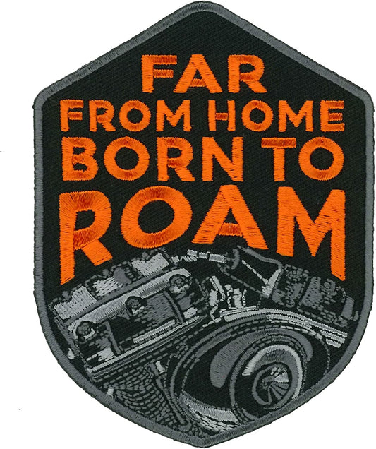 FAR FROM HOME BORN TO ROAM PATCH - High Thread Iron-On Far From Home Heat Sealed Backing Sew-On Patch - 3" x 4"