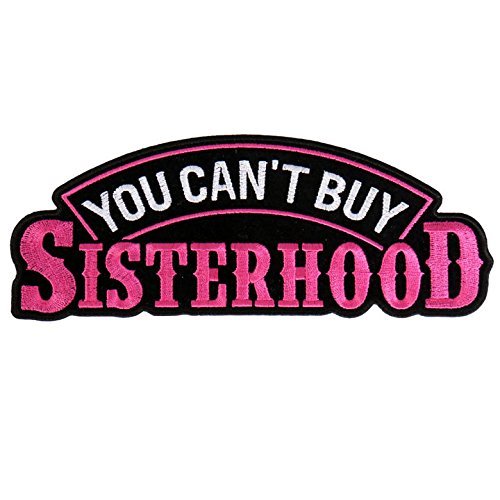 YOU CAN'T BUY SISTERHOOD, High Thread Iron-On / Saw-On Rayon PATCH - 4" x 2"