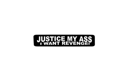 Justice My A$$ Motorcycle Helmet Stickers - Novelty Artwork Decals, 4" x 1"