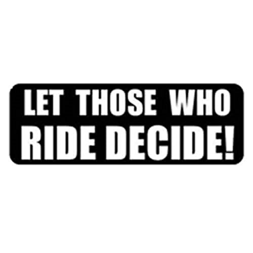 Let Those Who Ride Decide Helmet Stickers - Novelty Artwork Decals, 4" x 1"