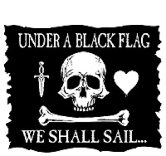 Pirate Sticker, UNDER A BLACK FLAG, WE SHALL SAIL - Skull & Bone Orignal Art, Nautical Pirates Decal - 5" x 4"