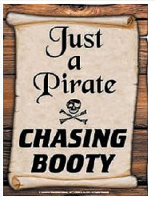 JUST PIRATE CHASING BOOTY SIGN - High Quality - Laminated - Individual Package - 8.5" x 11"
